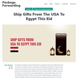 Ship Gifts From The USA To Egypt This Eid - Package Forwarding