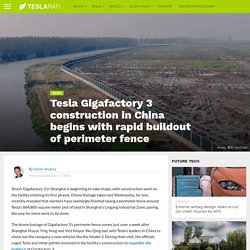 Tesla Gigafactory 3 construction in China begins with rapid buildout of perimeter fence