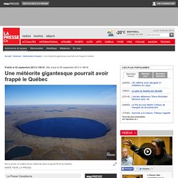 Une météorite gigantesque pourrait avoir frappé le Québec