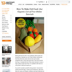 How To Make Felt Food: Our Gigantic List of Tutorials