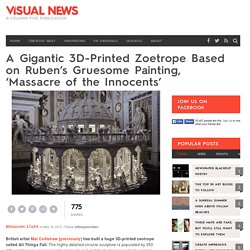 A Gigantic 3D-Printed Zoetrope Based on Ruben's Gruesome Painting, 'Massacre of the Innocents'