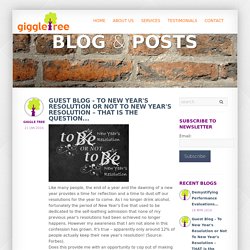 Giggletree - Guest Blog - To New Year's Resolution or Not To New Year's Resolution – THAT is the question...