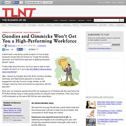Goodies and Gimmicks Won’t Get You a High-Performing Workforce