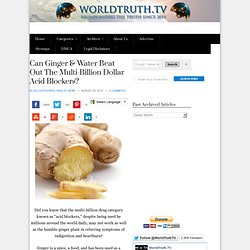 Can Ginger & Water Beat Out The Multi-Billion Dollar Acid Blockers?
