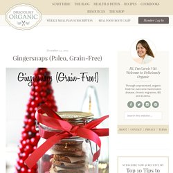 Gingersnaps (Paleo, Grain-Free) - Deliciously Organic