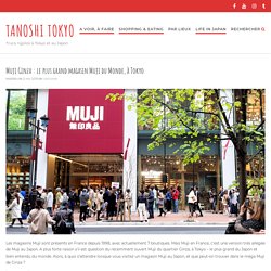 Muji Ginza : le plus grand magasin Muji du Monde, à Tokyo - Tanoshi Tokyo