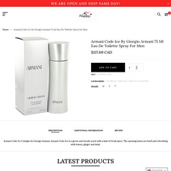 Armani Code Ice by Giorgio Armani 75 ml Eau De Toilette Spray for Men – Parfums Canada
