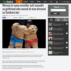 Woman in sumo wrestler suit assaults ex-girlfriend who waved at man dressed as Snickers bar