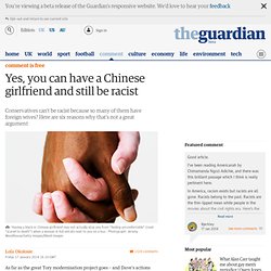 Yes, you can have a Chinese girlfriend and still be racist