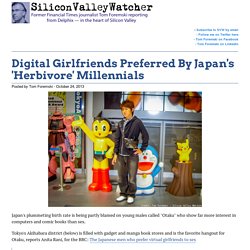 Virtual Girlfriends Preferred By Japan's 'Herbivore' Millennial Males -SVW