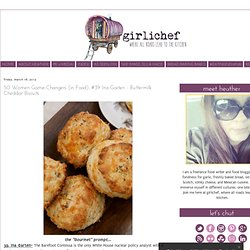 50 Women Game-Changers (in Food): #39 Ina Garten - Buttermilk Cheddar Biscuits