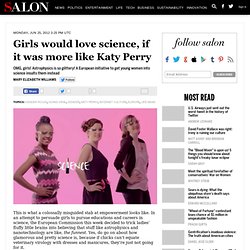 Girls would love science, if it was more like Katy Perry