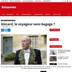 Giscard, le voyageur sans bagage ?...