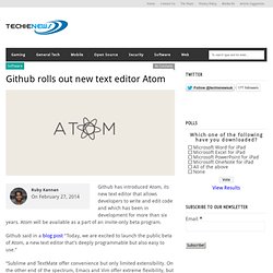 Github rolls out new text editor AtomTechie News