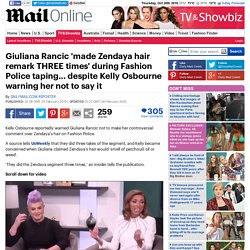 Giuliana Rancic 'made Zendaya hair remark THREE times' during Fashion Police