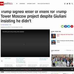 Trump signed letter of intent for Trump Tower in Moscow, Giuliani incorrectly claimed he didn't