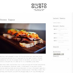 Teres Tapas - GiustoGusto - One Dude's Food Craze