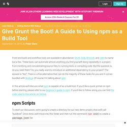 Give Grunt the Boot! A Guide to Using npm as a Build Tool