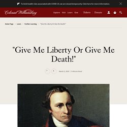 "Give Me Liberty Or Give Me Death!"