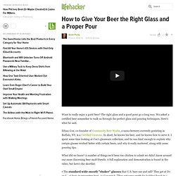 How to Give Your Beer the Right Glass and a Proper Pour