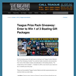 Teague Prize Pack Giveaway: Enter to Win 1 of 3 Boating Gift Packages