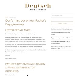 Don’t miss out on our Father’s Day giveaway – Deutsch Fine Jewelry