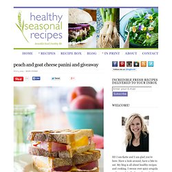 peach and goat cheese panini and giveaway - Healthy Seasonal Recipes
