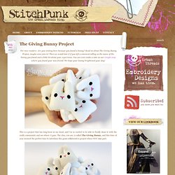 The Giving Bunny Project « StitchPunk