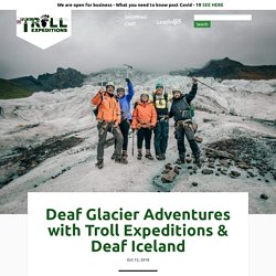 Deaf Glacier Adventures with Troll Expeditions & Deaf Iceland -