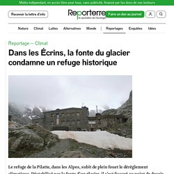 6-12 août 2021 Dans les Écrins, la fonte du glacier condamne un refuge historique