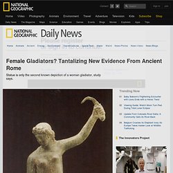 Female Gladiators? Tantalizing New Evidence From Ancient Rome