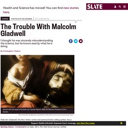 Malcolm Gladwell critique: David and Goliath misrepresents the science.