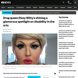 Drag queen Dizzy Bility's shining a glamorous spotlight on disability in the arts