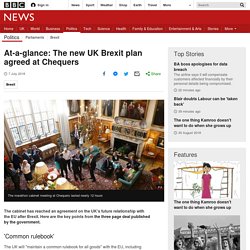 At-a-glance: The new UK Brexit plan agreed at Chequers