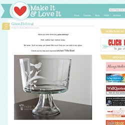 Make It and Love It: Glass Etching