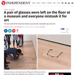A pair of glasses were left on the floor at a museum and everyone mistook it for art