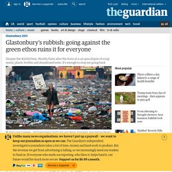 Glastonbury's rubbish: going against the green ethos ruins it for everyone