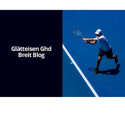 Glätteisen Ghd Breit Blog