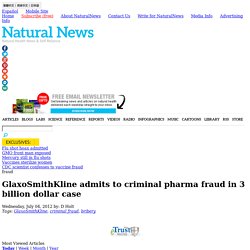 GlaxoSmithKline admits to criminal pharma fraud in 3 billion dollar case - NaturalNews.com