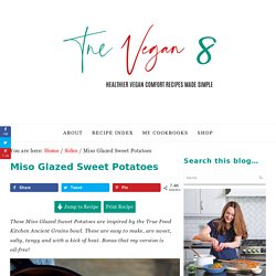 Miso Glazed Sweet Potatoes - The Vegan 8