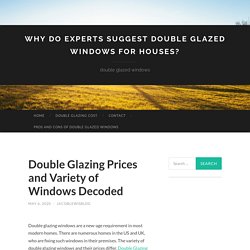 Why do experts suggest double glazed windows for houses?