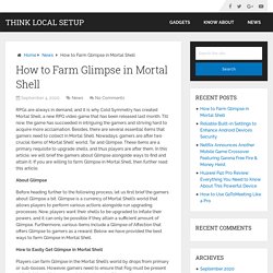 How to Farm Glimpse in Mortal Shell – Think Local Setup