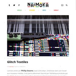 Glitch Textiles - Naïmoka