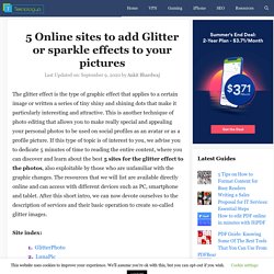 5 Online sites to add Glitter or sparkle effects to your pictures - Teknologya