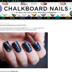 Chalkboard Nails: Into the Glitterverse: Galaxy Nails