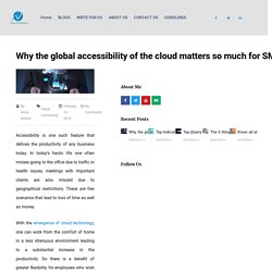 Why the global accessibility of the cloud matters so much for SMEs? -