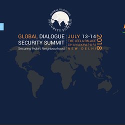 Global Dialogue Security Summit, July 13-14, New Delhi, India