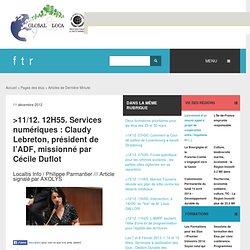 >11/12. 12H55. Services numériques : Claudy Lebreton, président de l’ADF, missionné par Cécile Duflot