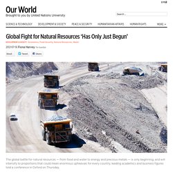Global Fight for Natural Resources 'Has Only Just Begun'