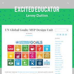 UN Global Goals: MYP Design Unit